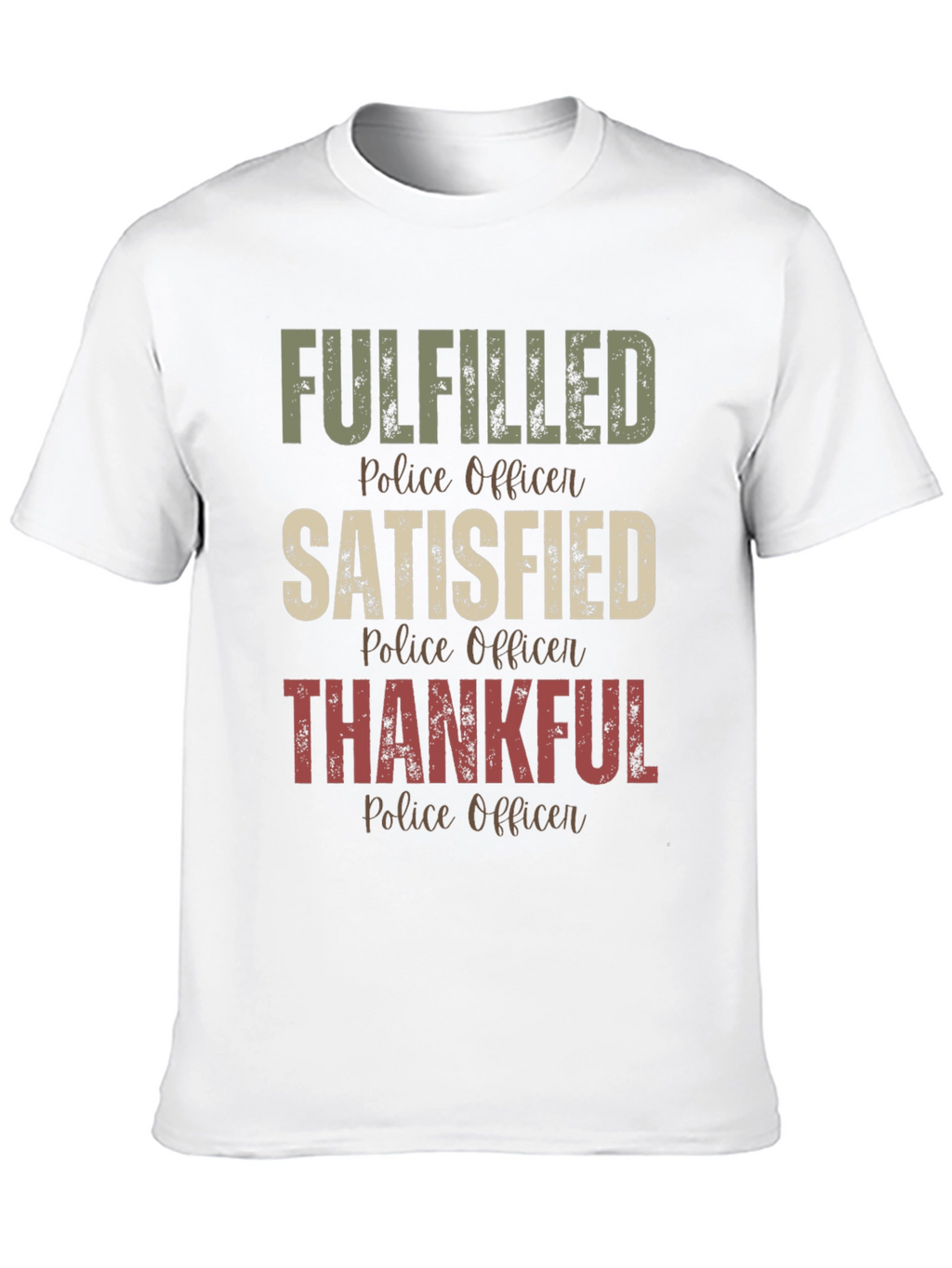 Fulfilled Police Officer T-Shirt