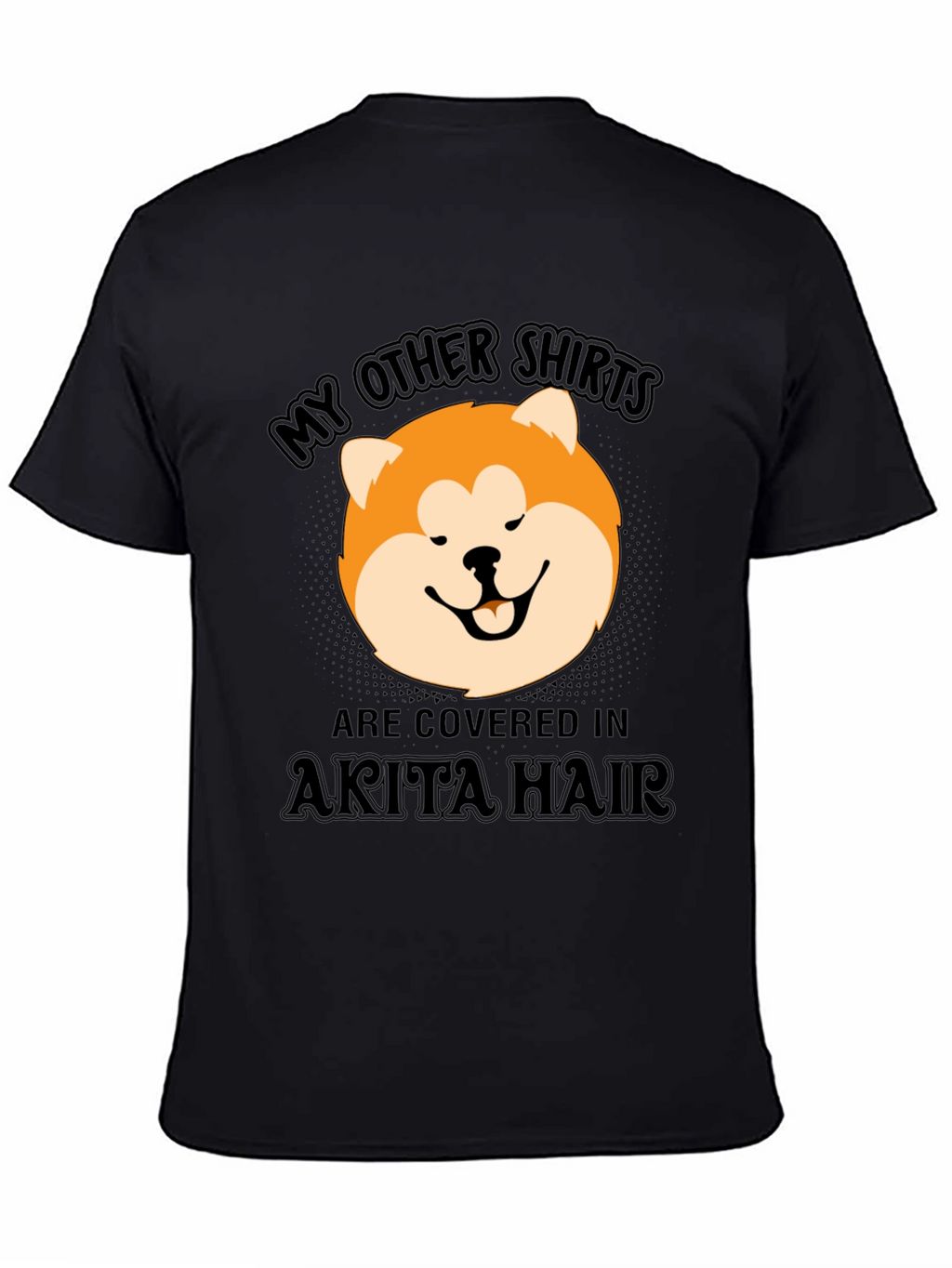 Akita Hair T-Shirt - Funny Dog Lover Tee