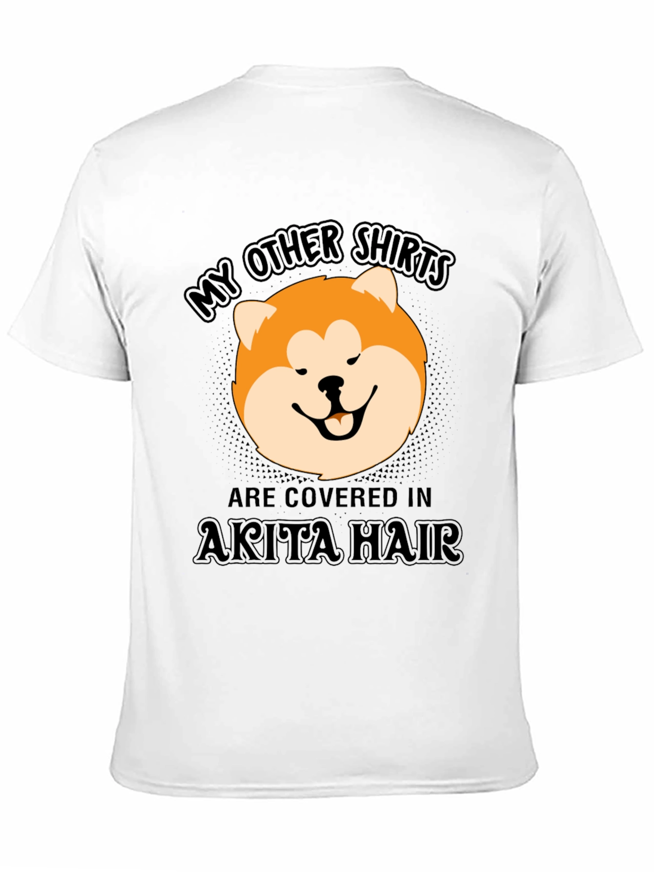 Akita Hair T-Shirt - Funny Dog Lover Tee