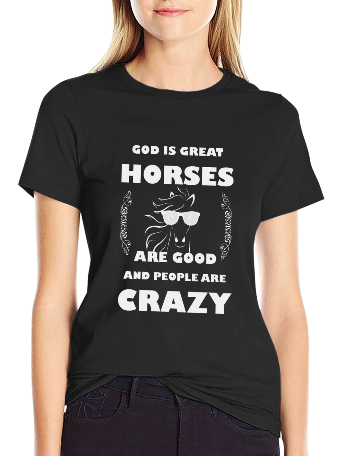 Funny Horse Graphic T-Shirt - God Is Great Horses Are Good Crazy