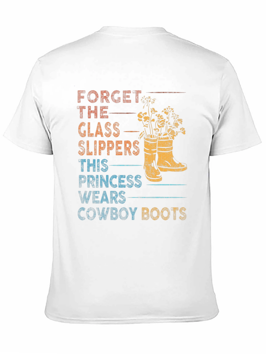 Forget Glass Slippers Cowboy Boots T-Shirt