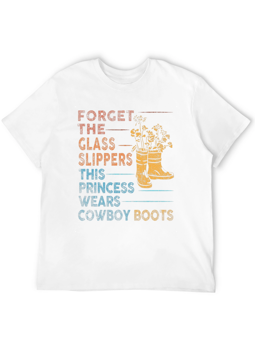 Forget Glass Slippers Cowboy Boots T-Shirt