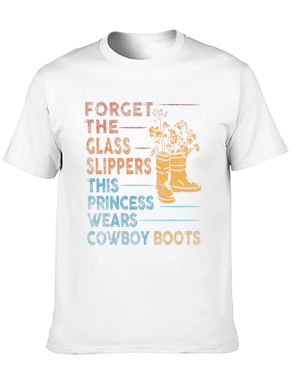 Forget Glass Slippers Cowboy Boots T-Shirt