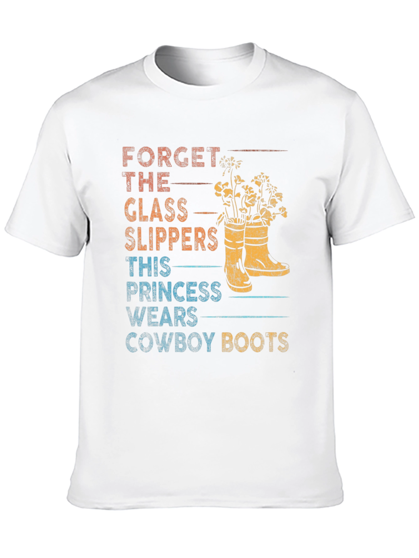 Forget Glass Slippers Cowboy Boots T-Shirt