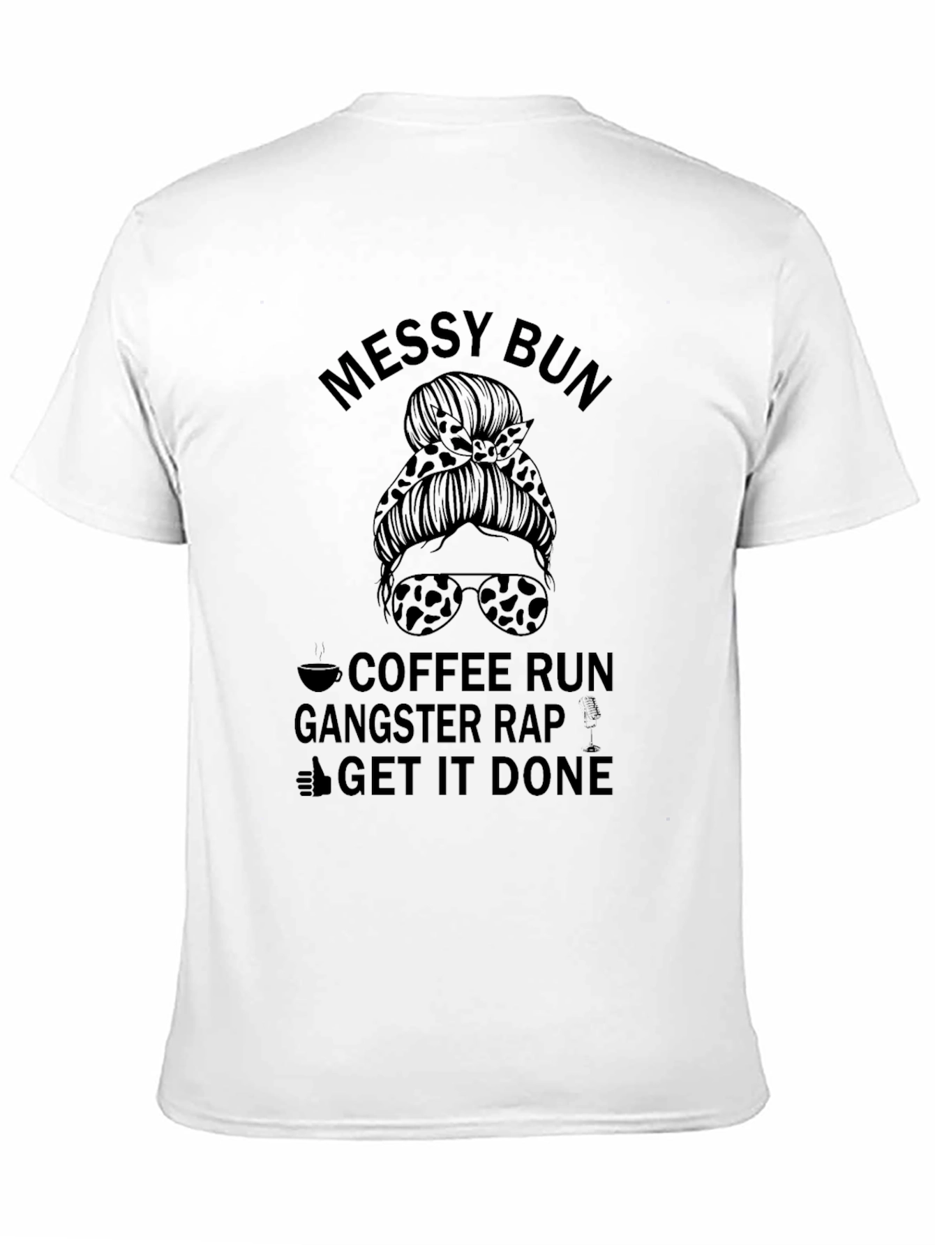 Messy Bun Coffee Run Gangster Rap Graphic Tee