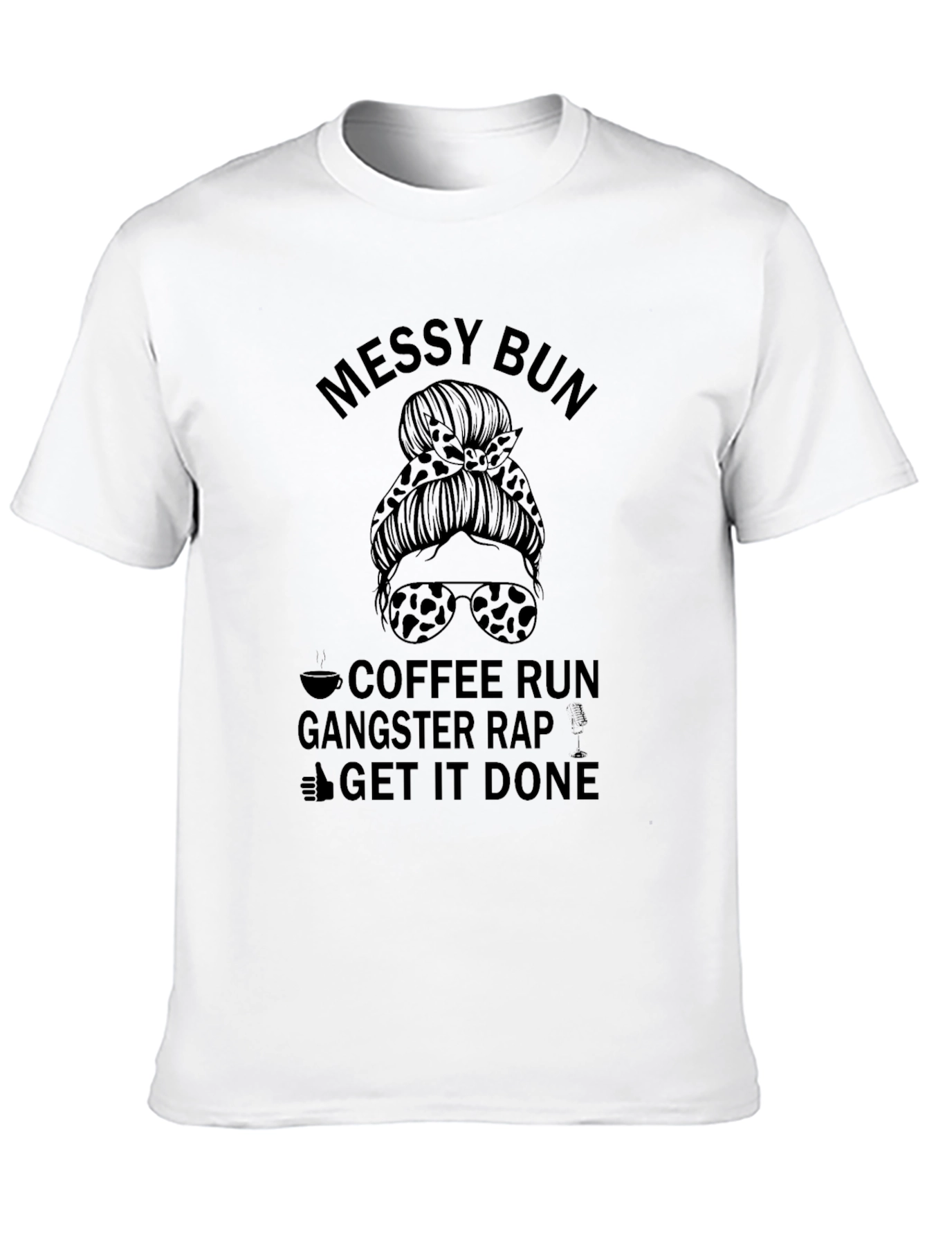 Messy Bun Coffee Run Gangster Rap Graphic Tee