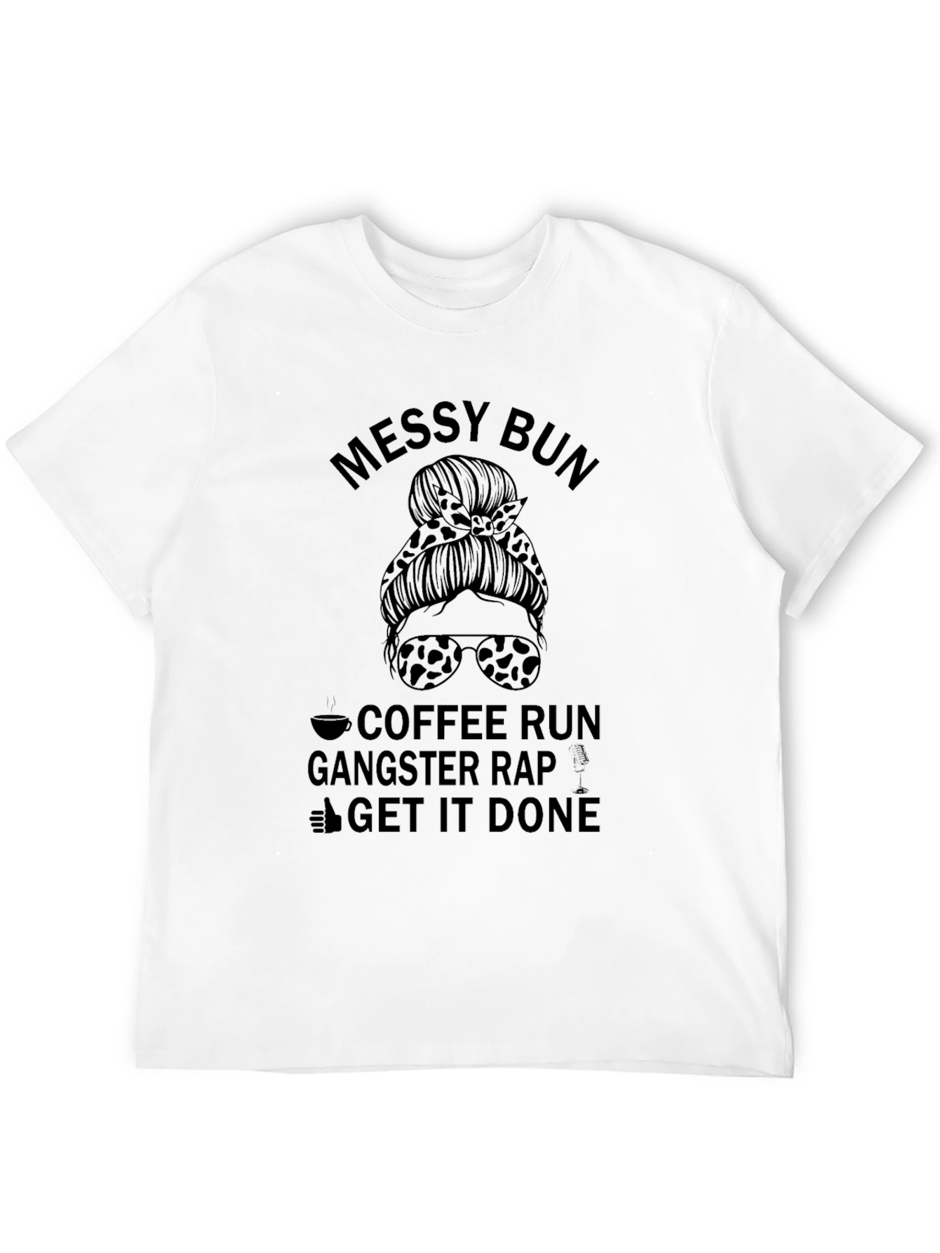 Messy Bun Coffee Run Gangster Rap Graphic Tee