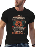Mining Engineer Crazy T-Shirt
