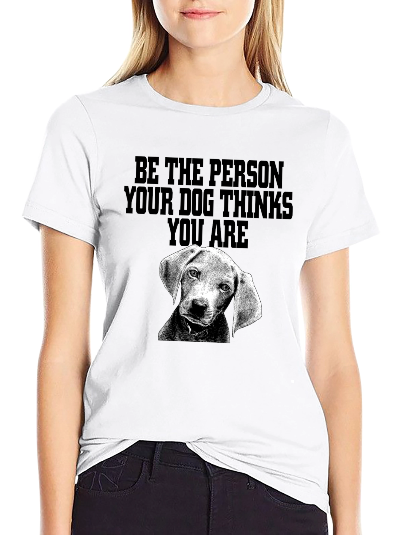 Dog Lover Tee - Be the Person Your Dog Thinks You Are