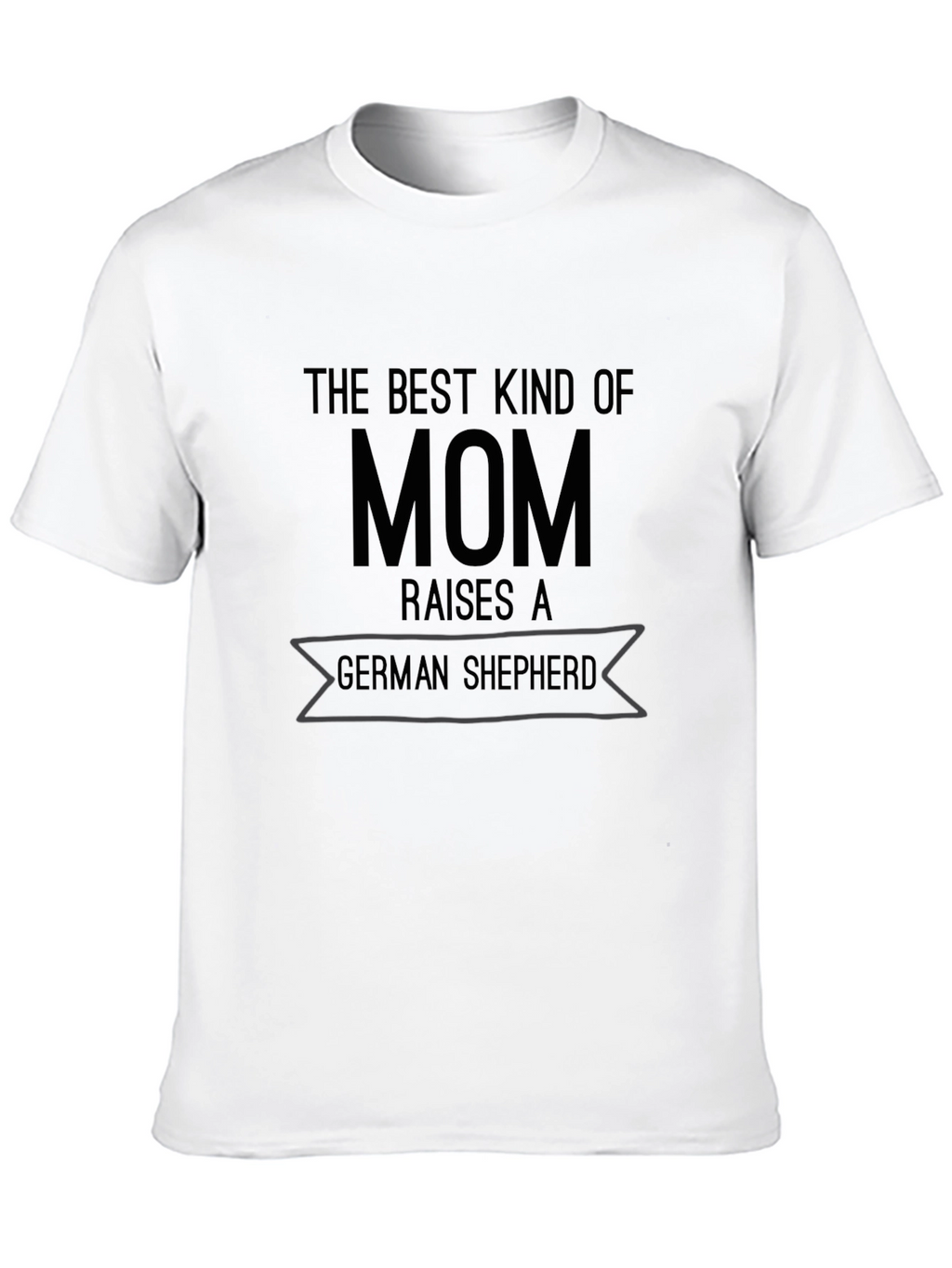 Best Kind of Mom German Shepherd T-Shirt
