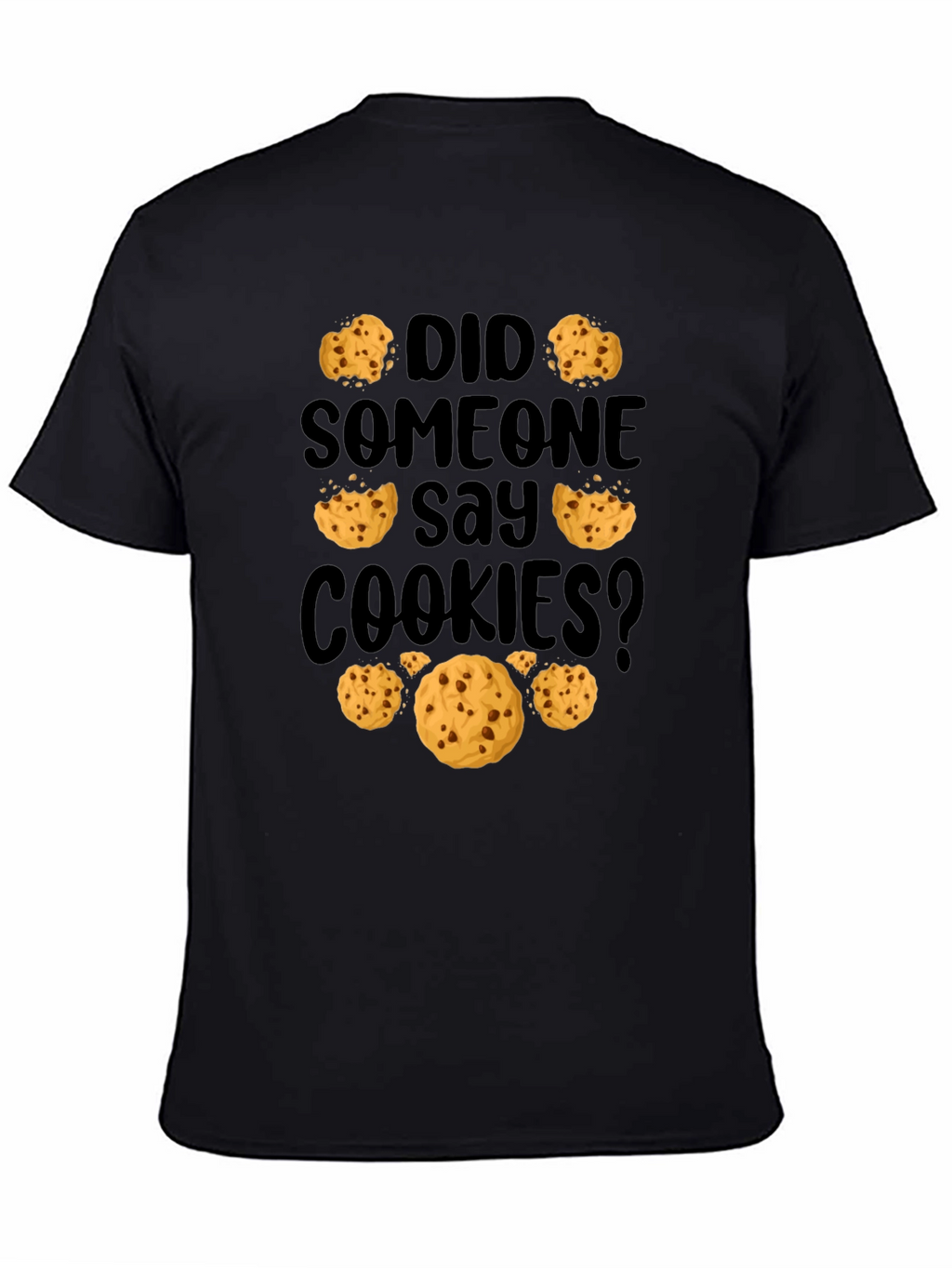 Did Someone Say Cookies? Graphic Tee