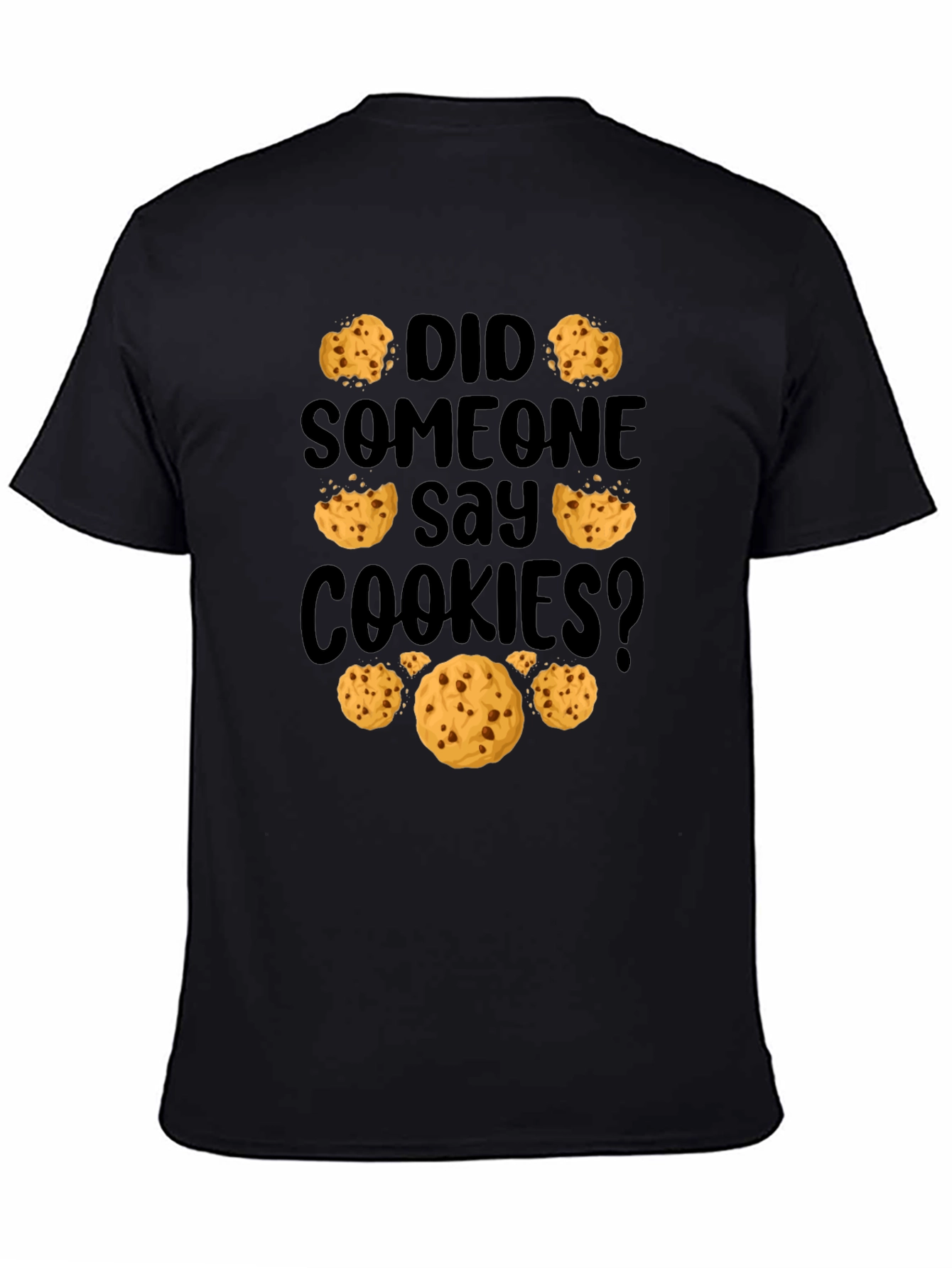 Did Someone Say Cookies? Graphic Tee