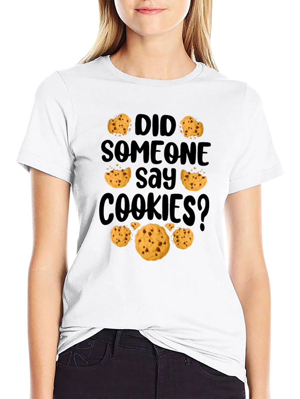 Did Someone Say Cookies? Graphic Tee