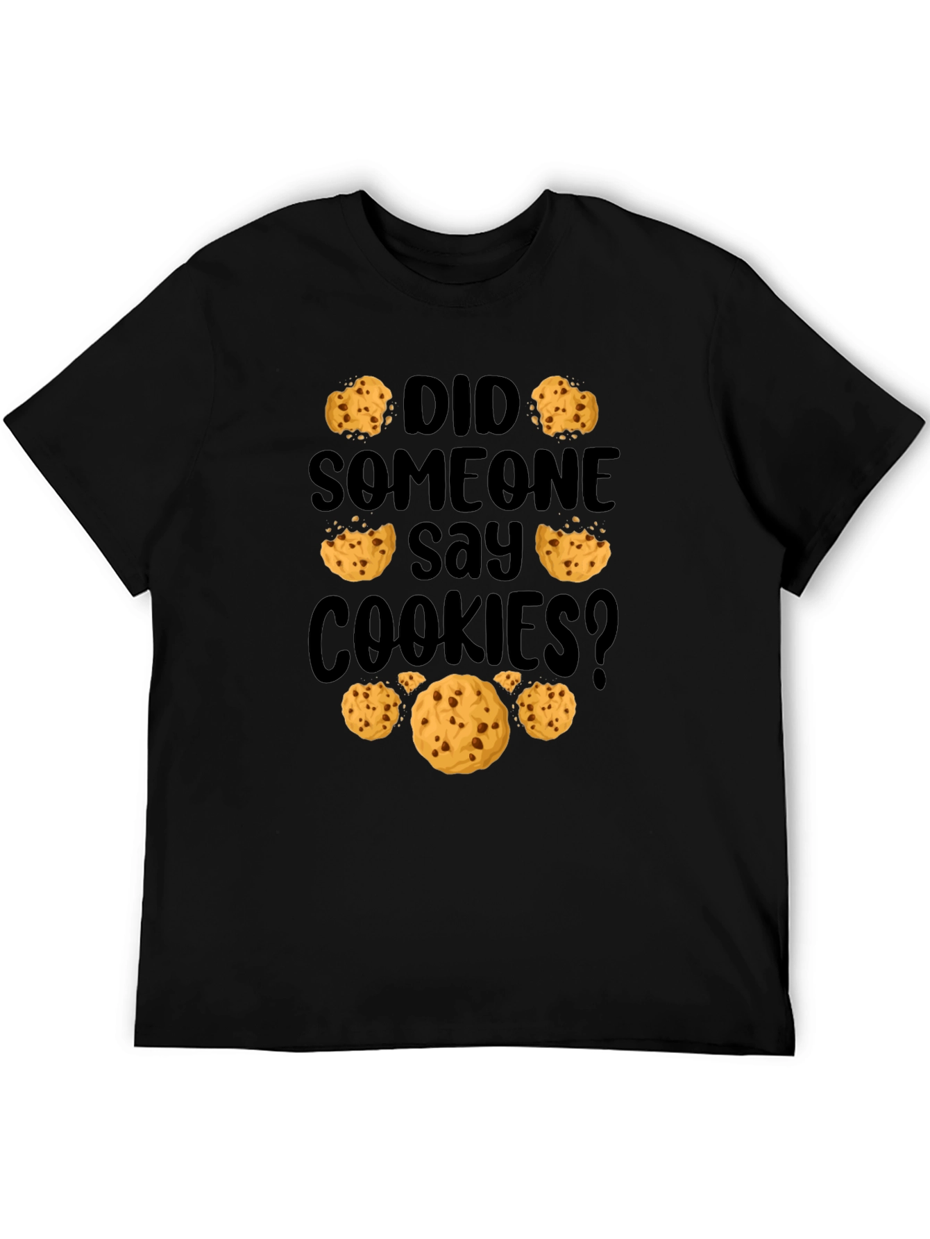 Did Someone Say Cookies? Graphic Tee