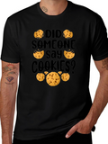Did Someone Say Cookies? Graphic Tee