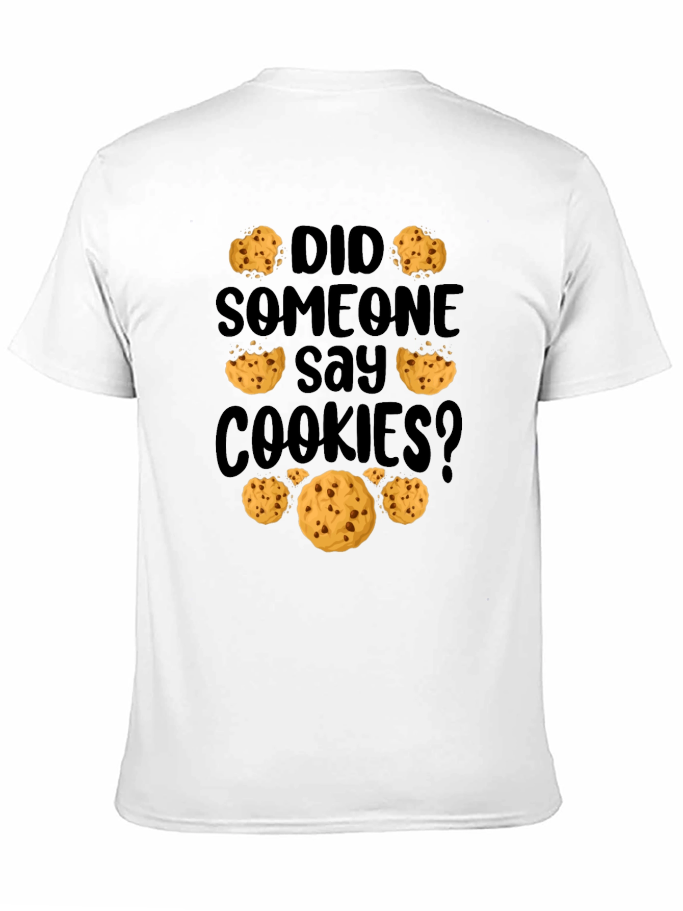 Did Someone Say Cookies? Graphic Tee