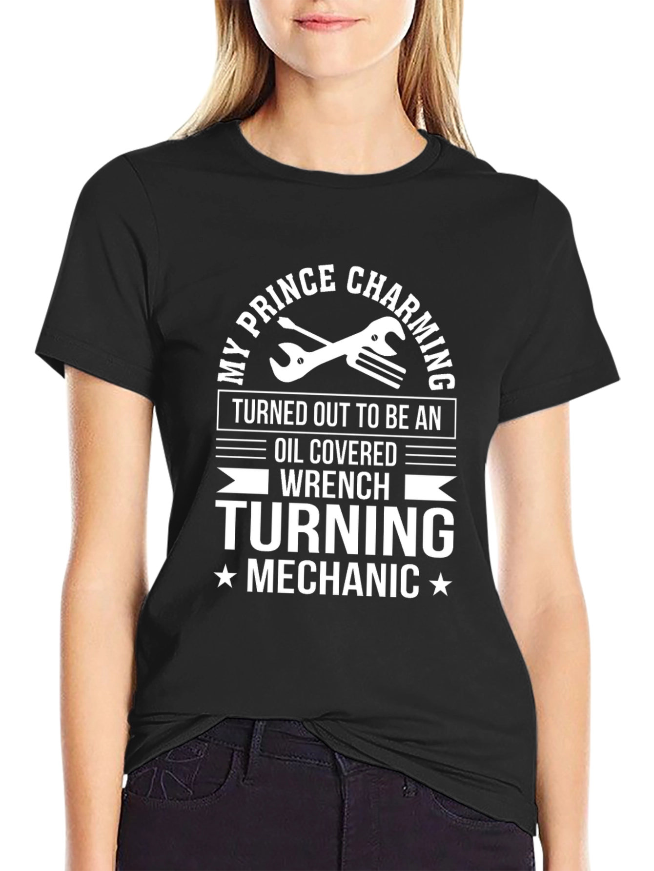 Mechanic T-Shirt - My Prince Charming Oil Covered Wrench