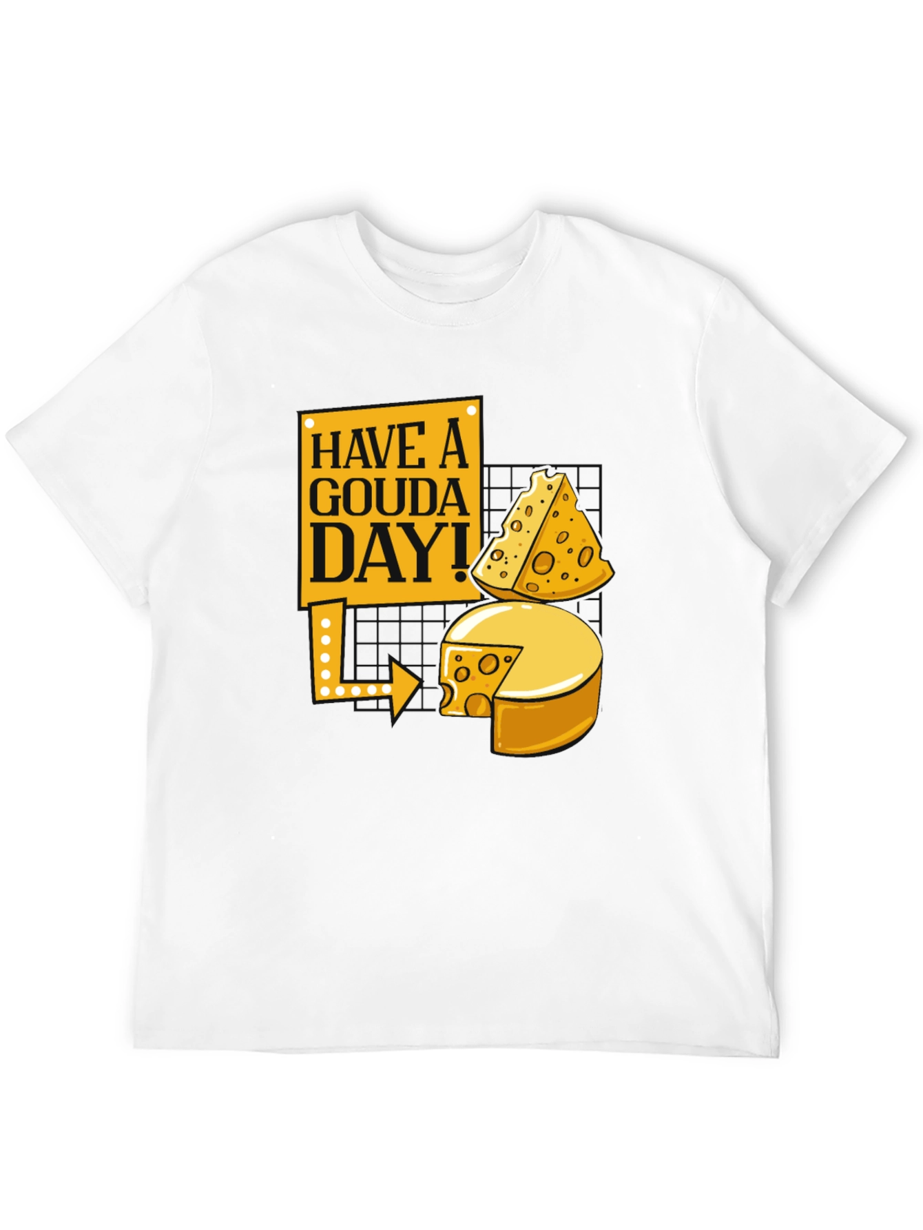 Have a Gouda Day! Cheese Lover Graphic Tee