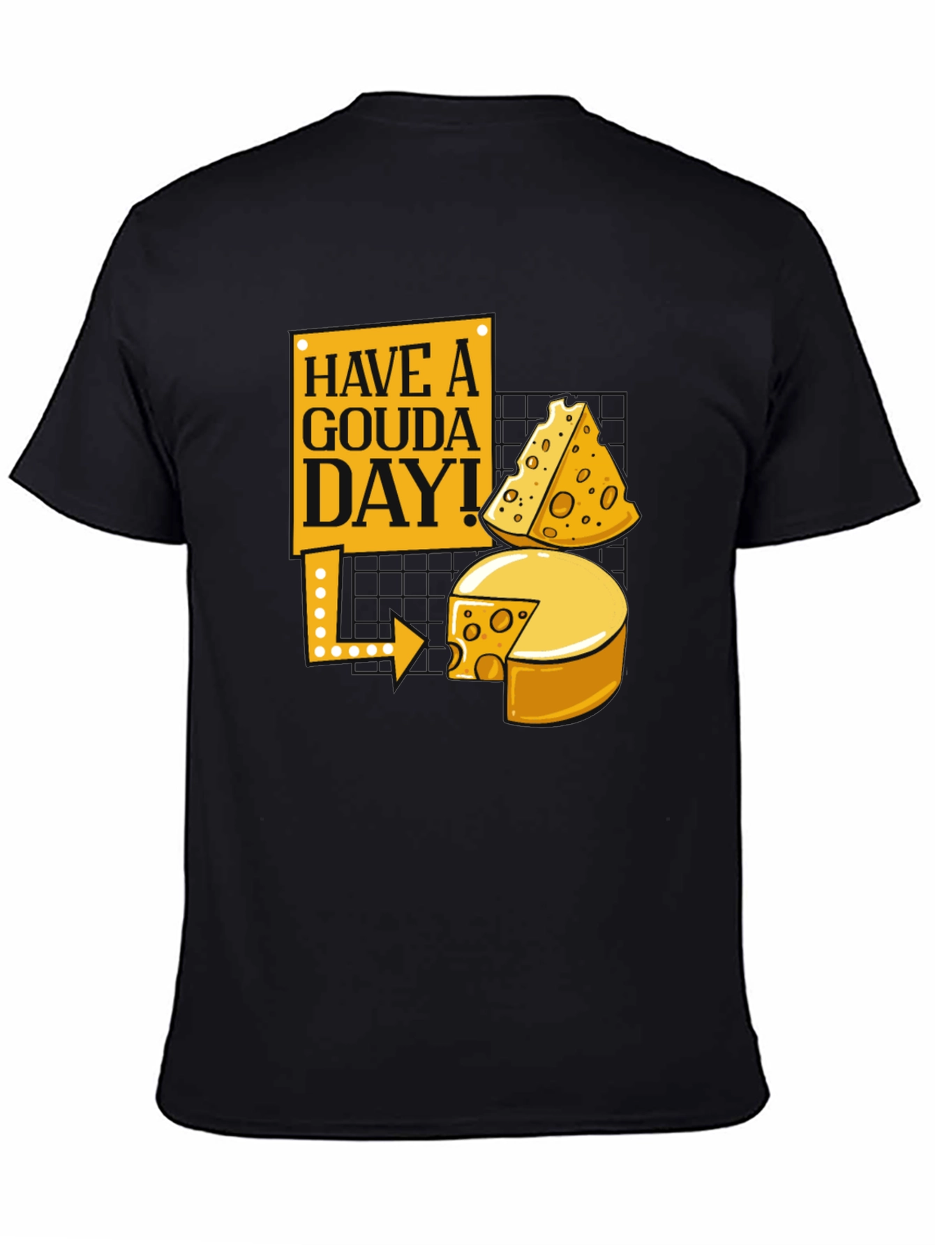 Have a Gouda Day! Cheese Lover Graphic Tee