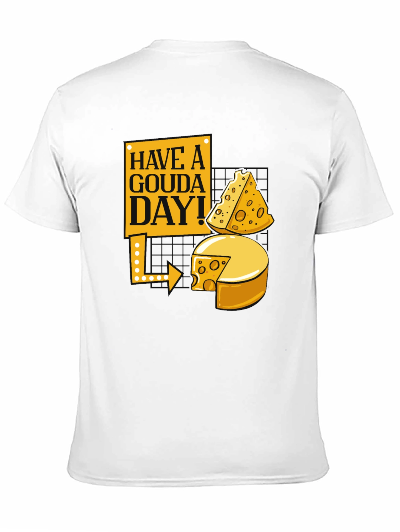 Have a Gouda Day! Cheese Lover Graphic Tee