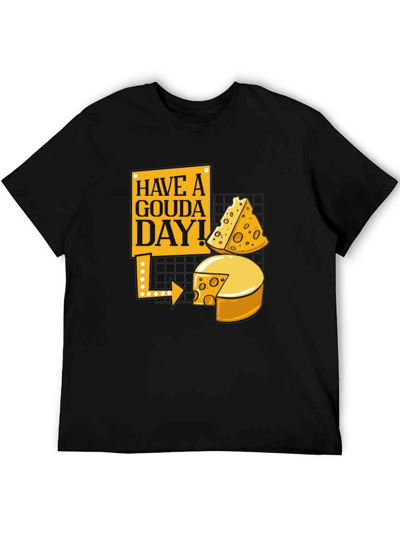 Have a Gouda Day! Cheese Lover Graphic Tee