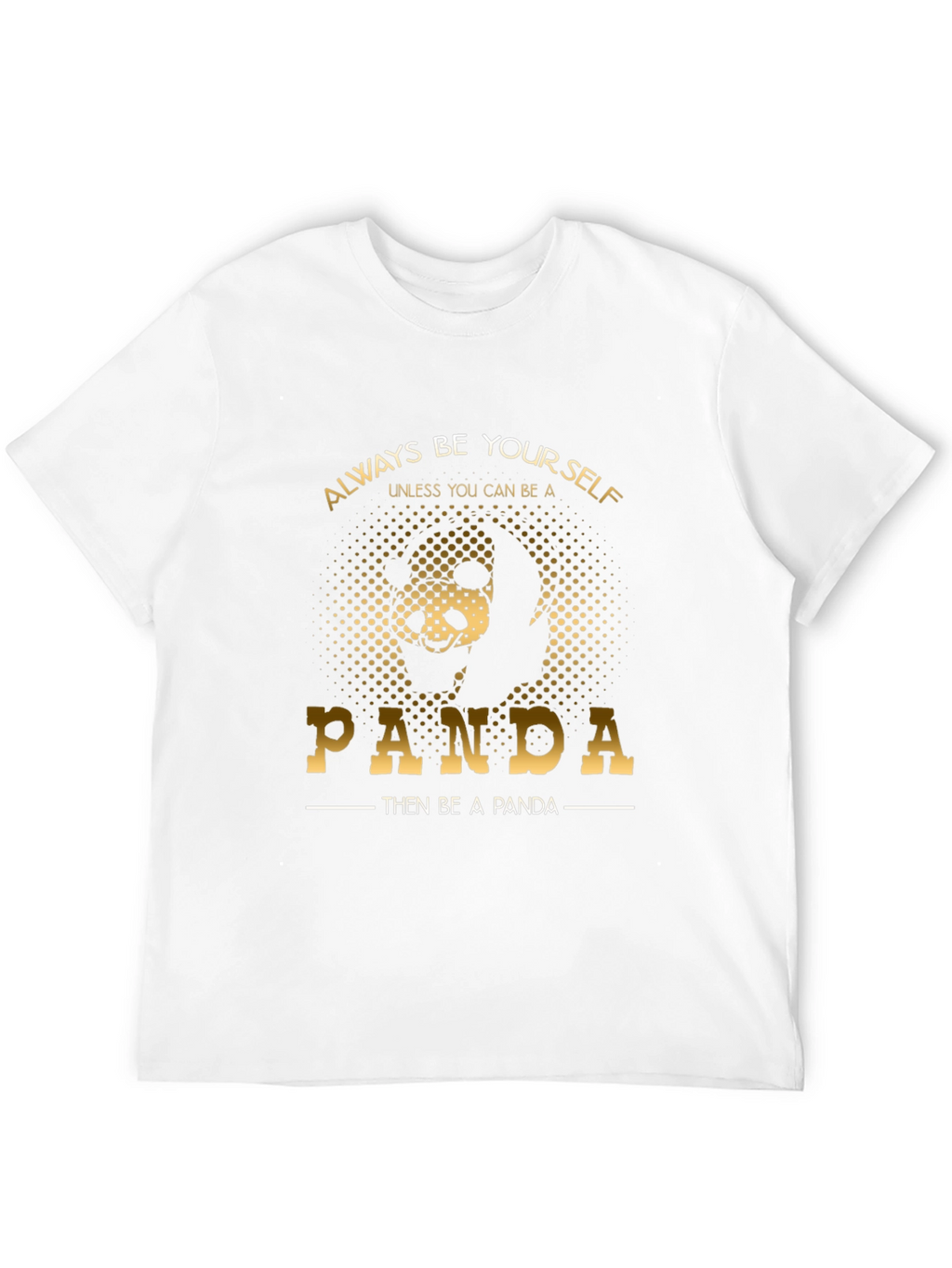 Always Be Yourself Panda T-Shirt