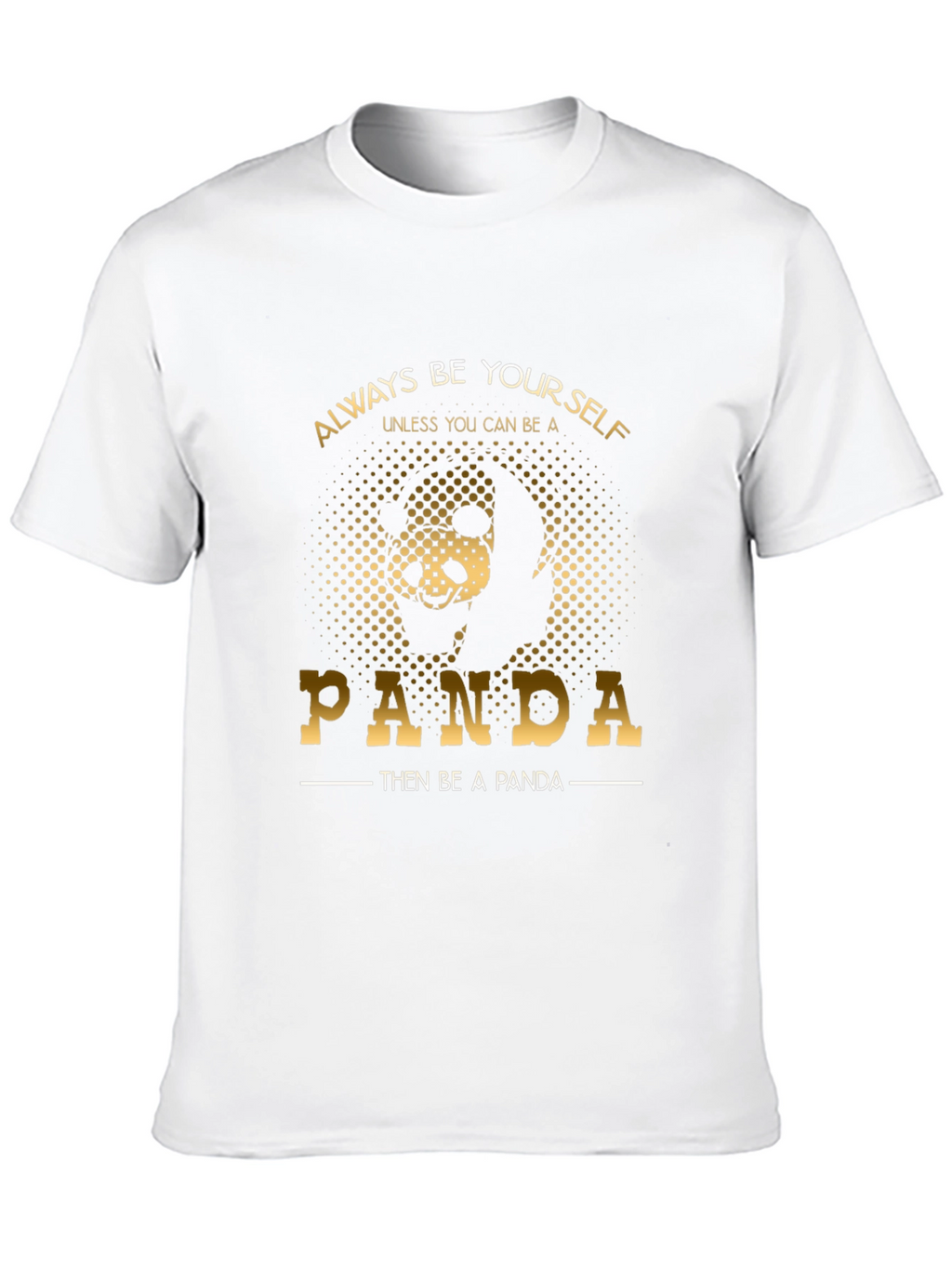 Always Be Yourself Panda T-Shirt