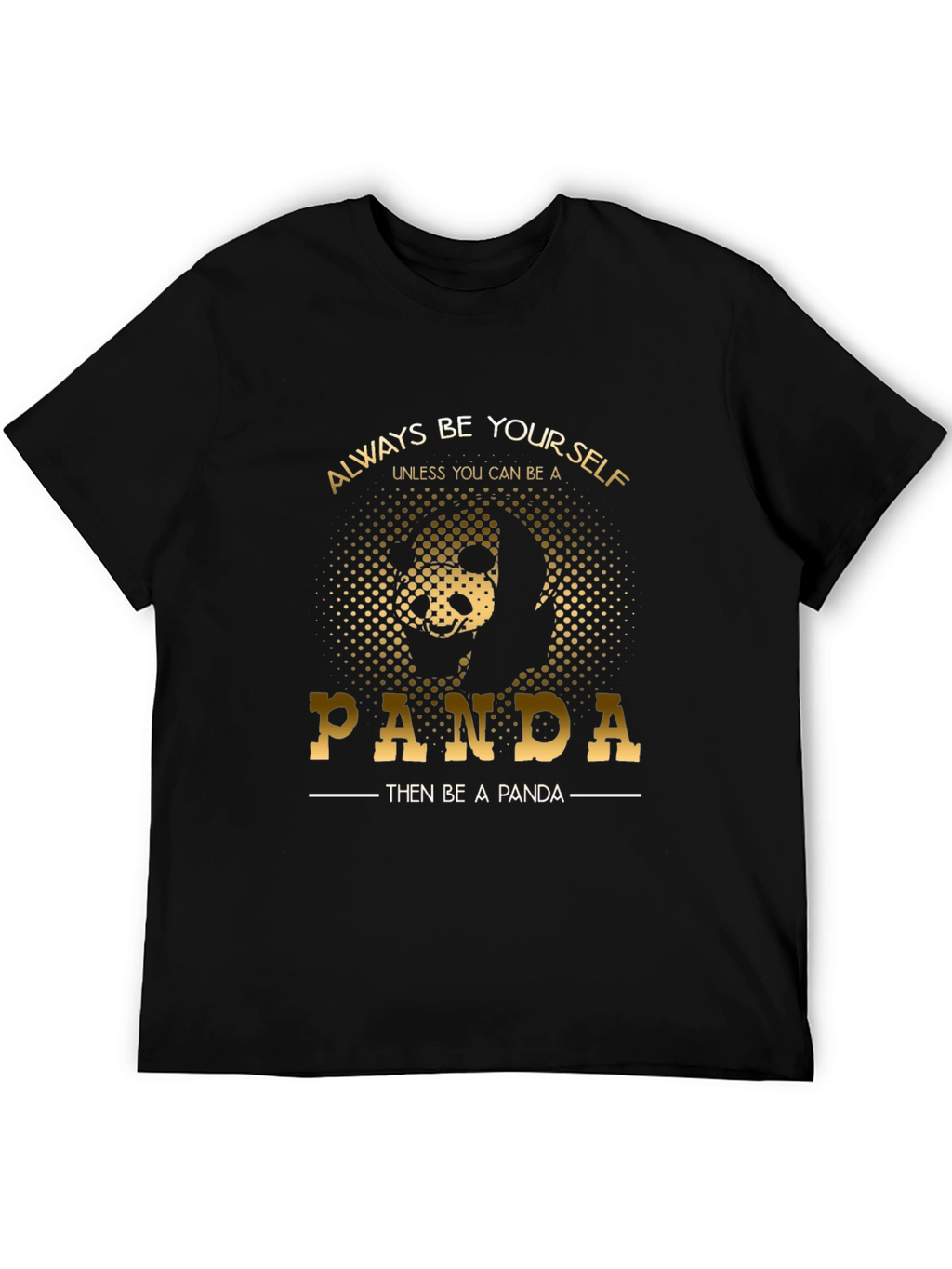 Always Be Yourself Panda T-Shirt