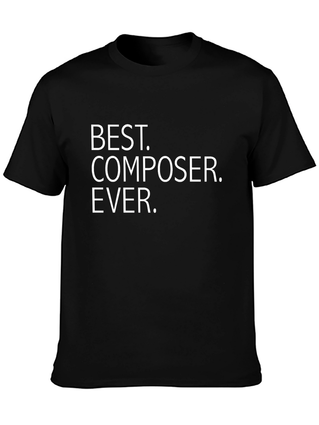 Best Composer Ever. Graphic Tee