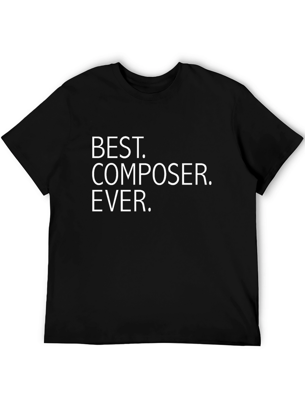 Best Composer Ever. Graphic Tee