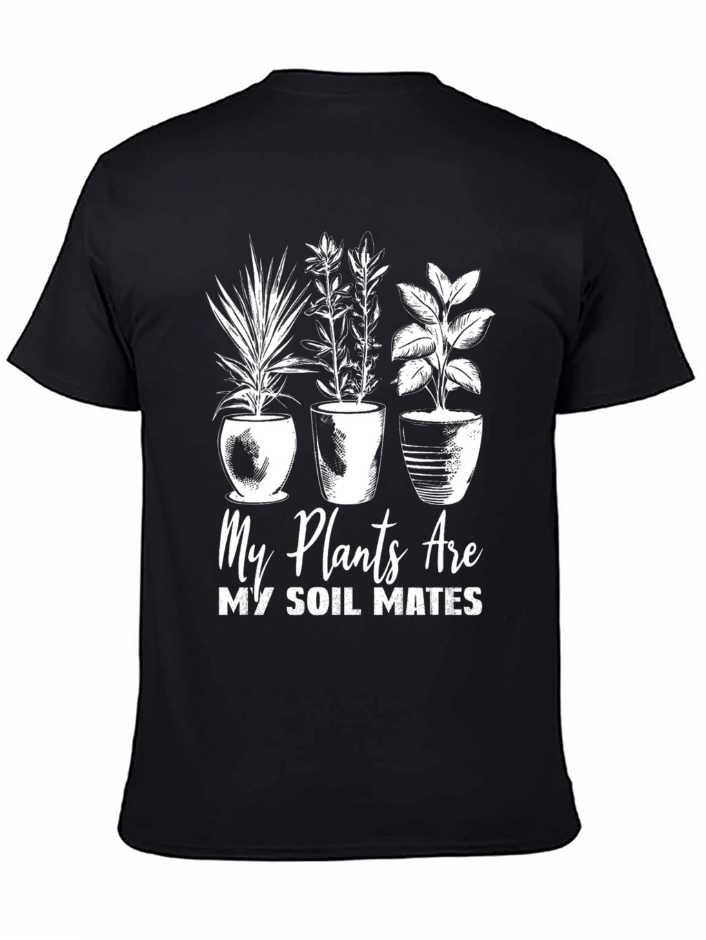 Plants Are My Soil Mates Graphic Tee