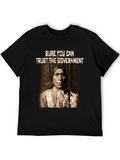 Sure You Can Trust the Government T-Shirt