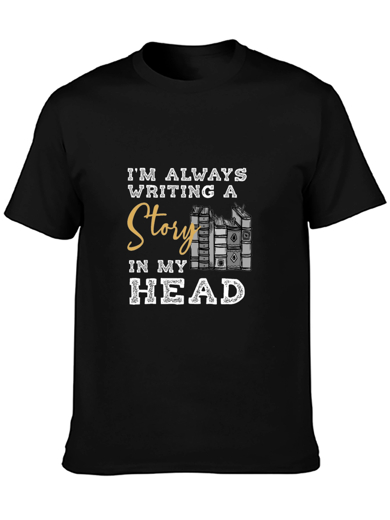 Im Always Writing A Story T-Shirt