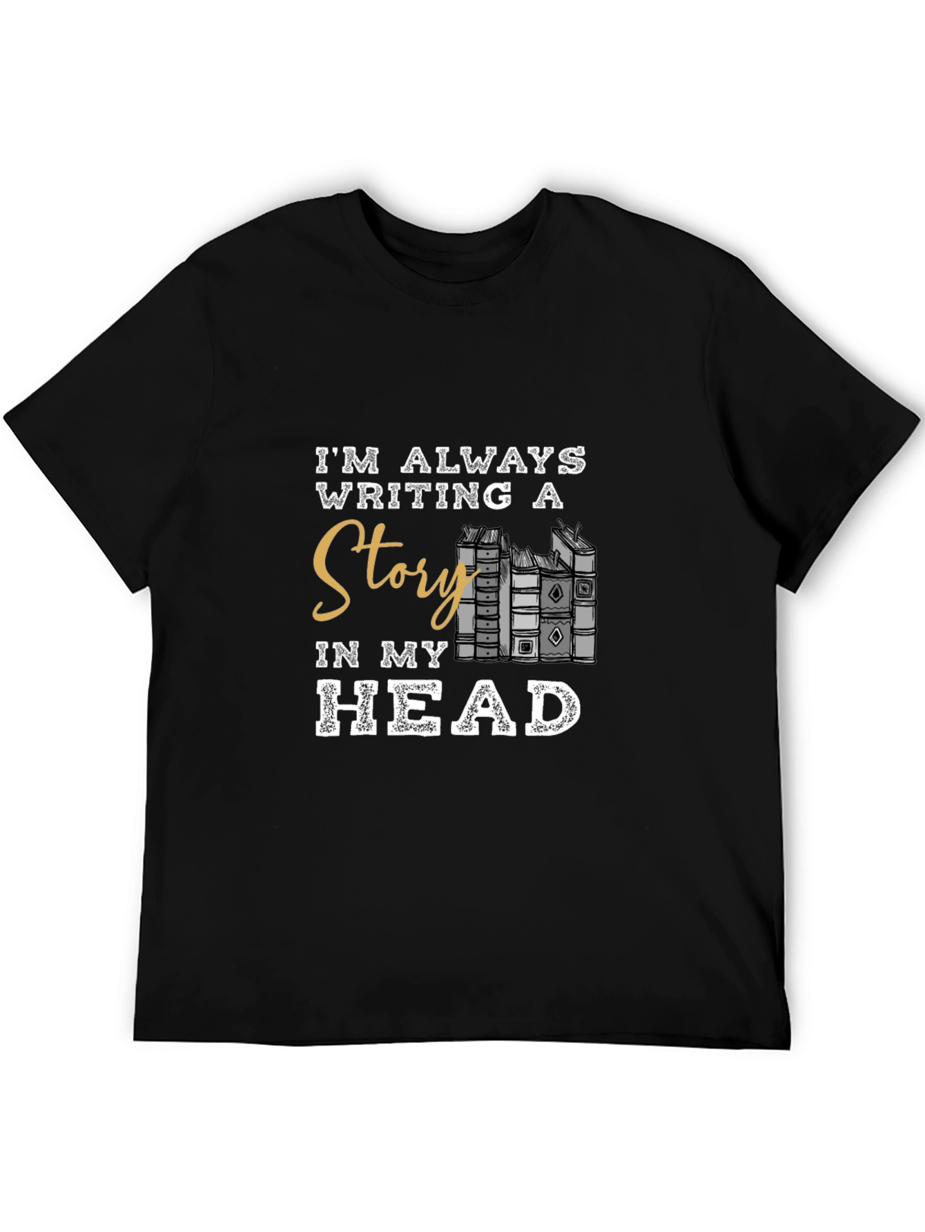 Im Always Writing A Story T-Shirt