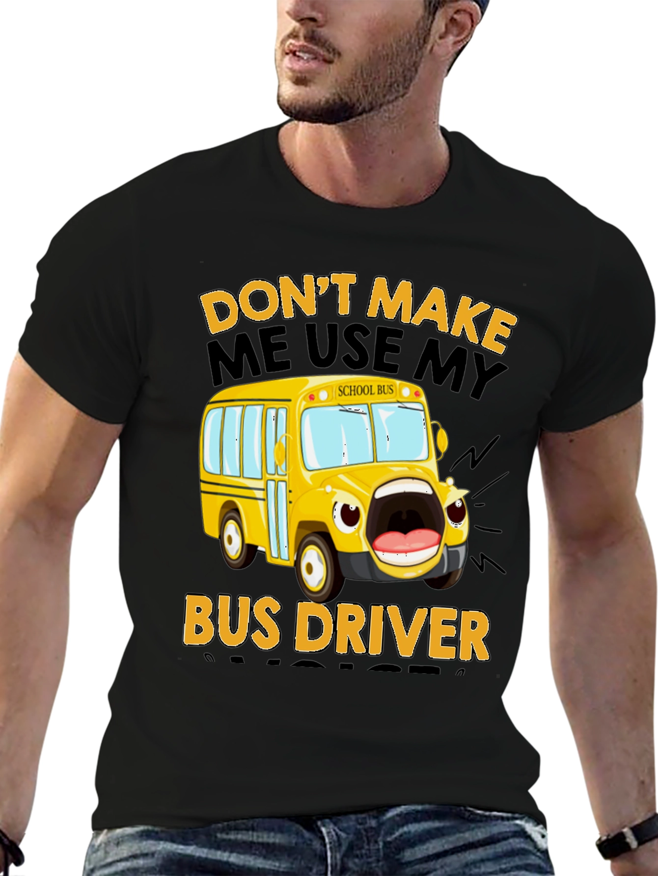 Funny Bus Driver T-Shirt - Dont Make Me Use My Voice