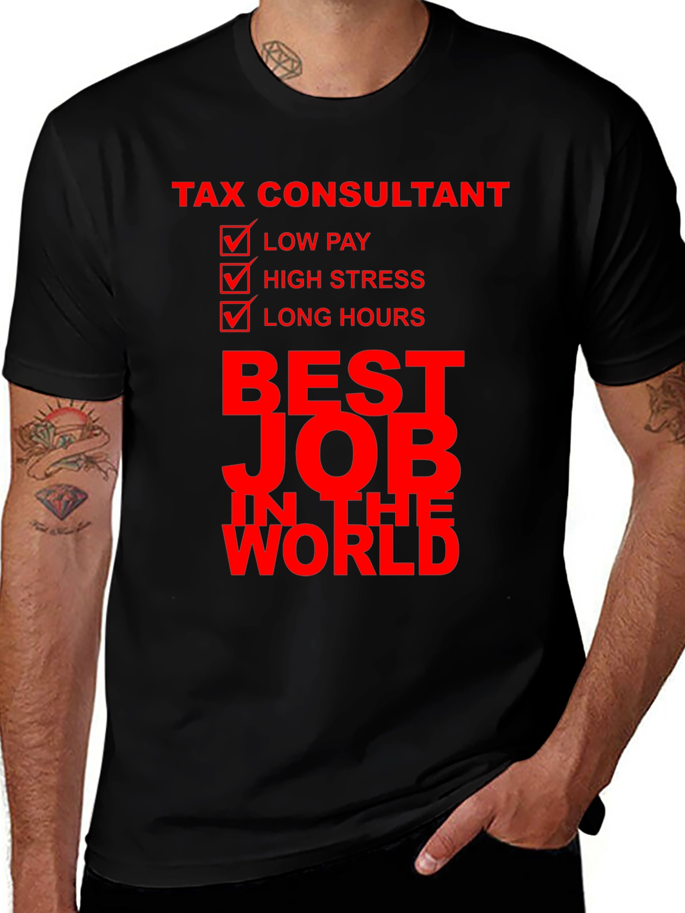 Tax Consultant Best Job T-Shirt: Low Pay High Stress Long Hours
