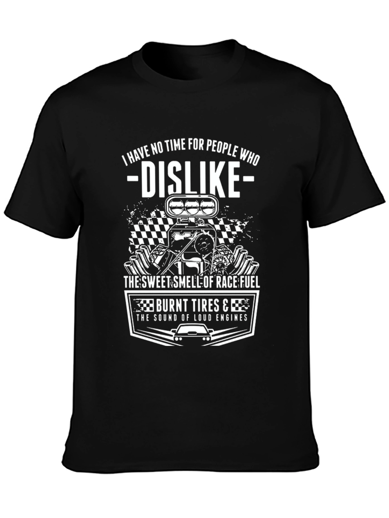Race Fuel T-Shirt - Loud Engines & Burnt Tires Design