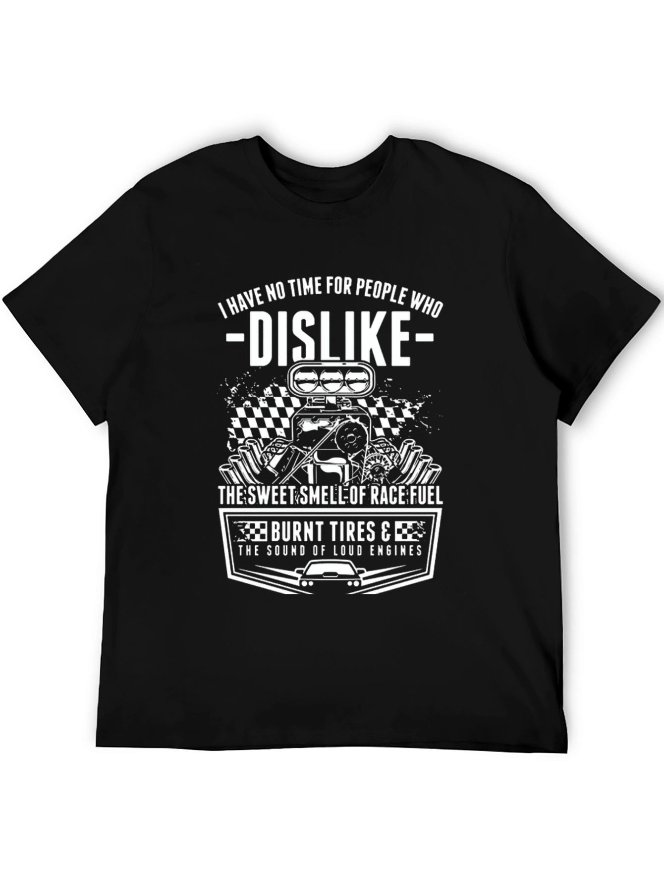 Race Fuel T-Shirt - Loud Engines & Burnt Tires Design