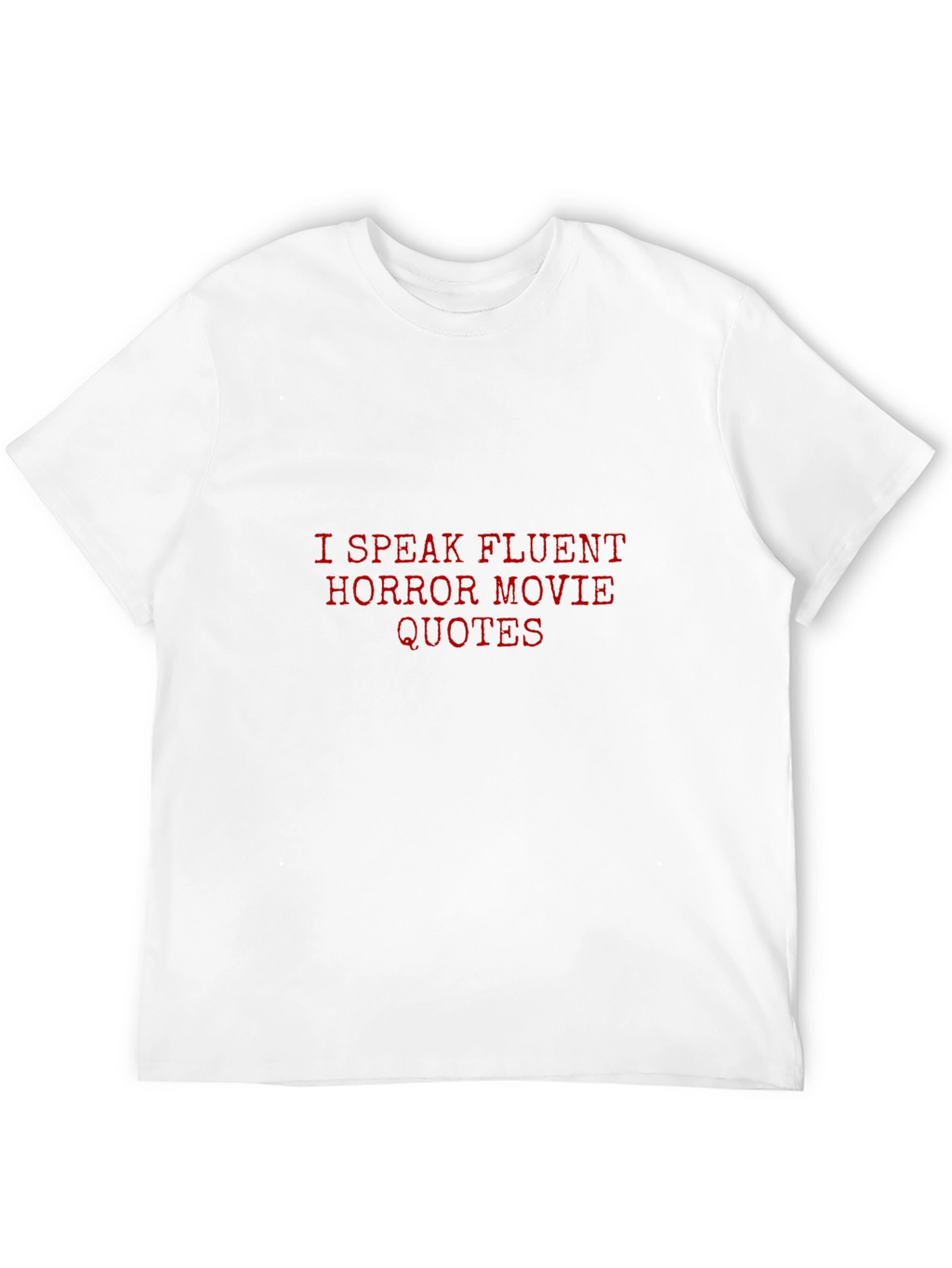 Horror Movie Quote T-Shirt