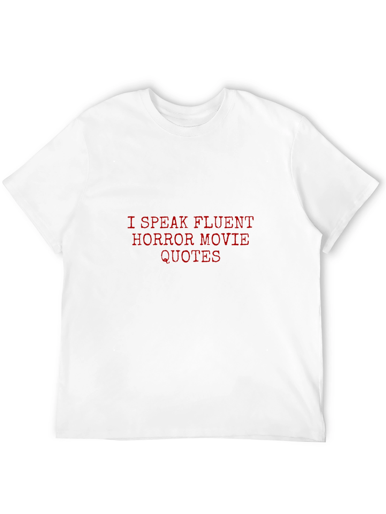 Horror Movie Quote T-Shirt