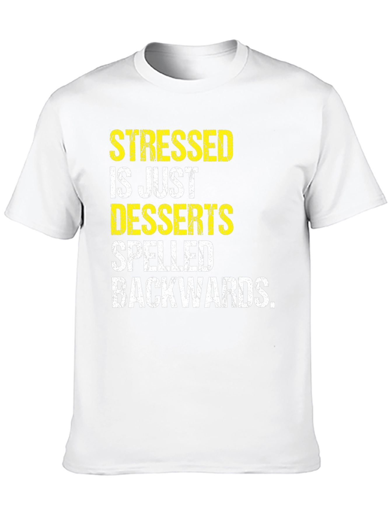 Stressed Spelled Backwards Desserts Tee