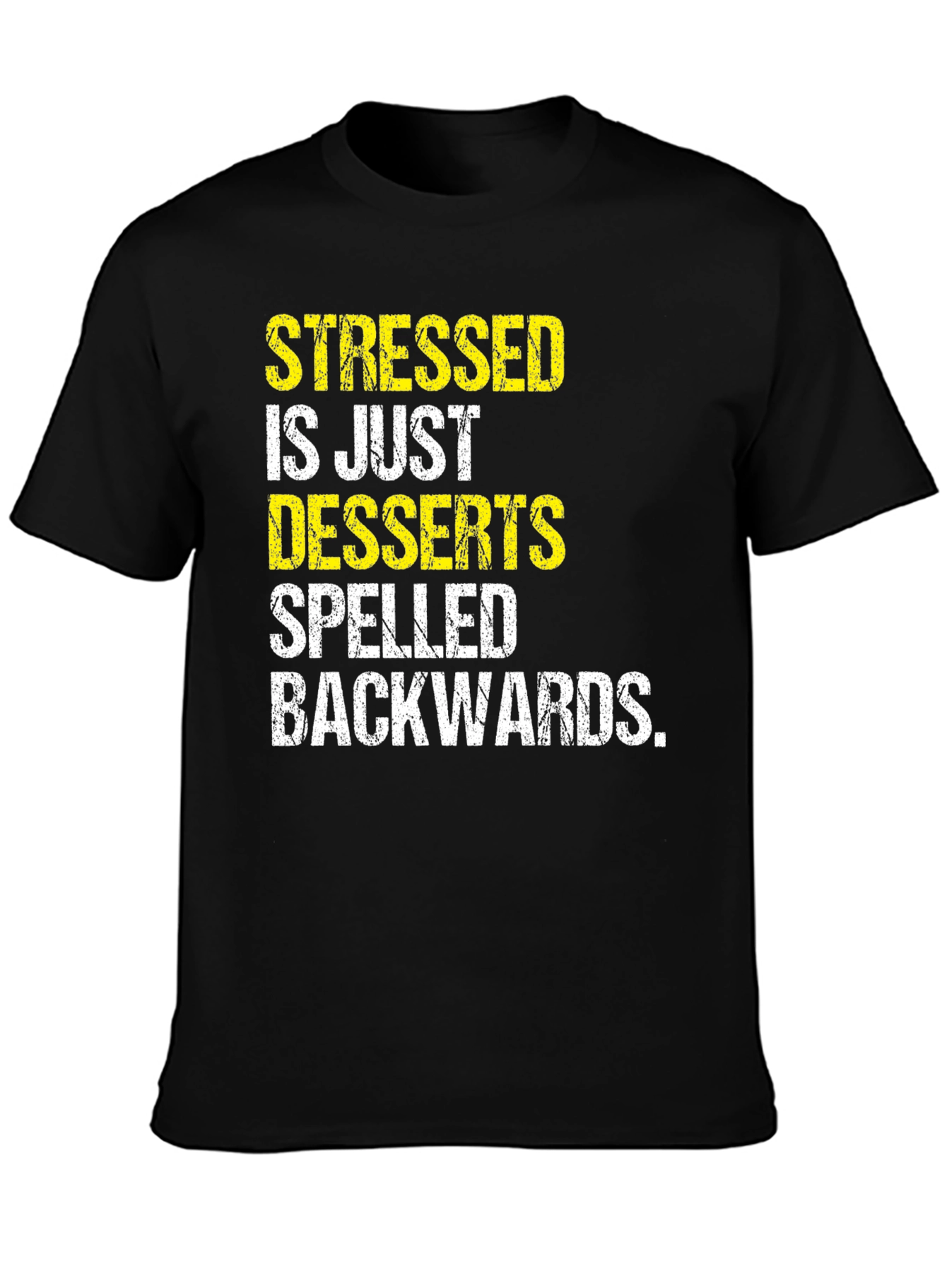 Stressed Spelled Backwards Desserts Tee