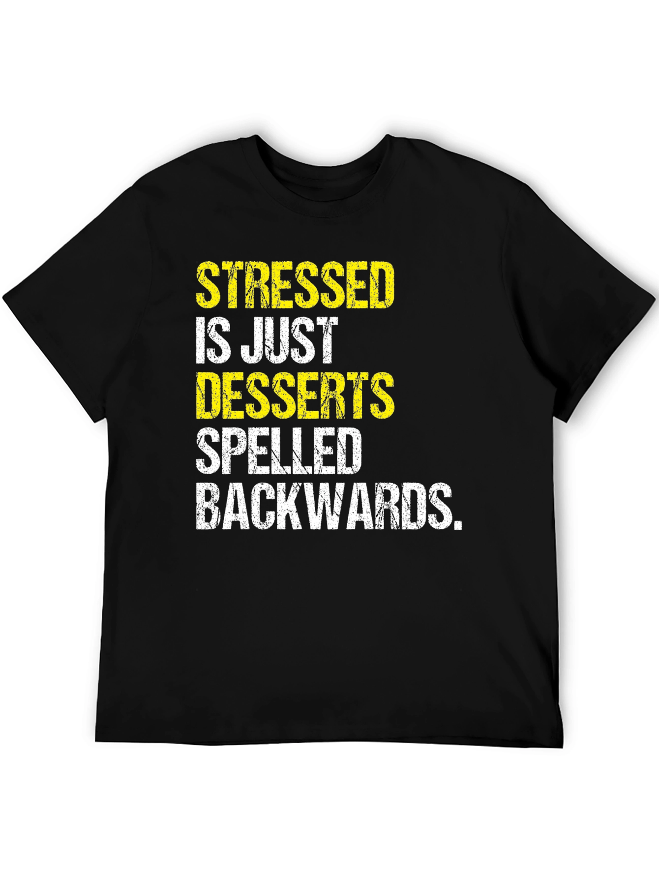 Stressed Spelled Backwards Desserts Tee