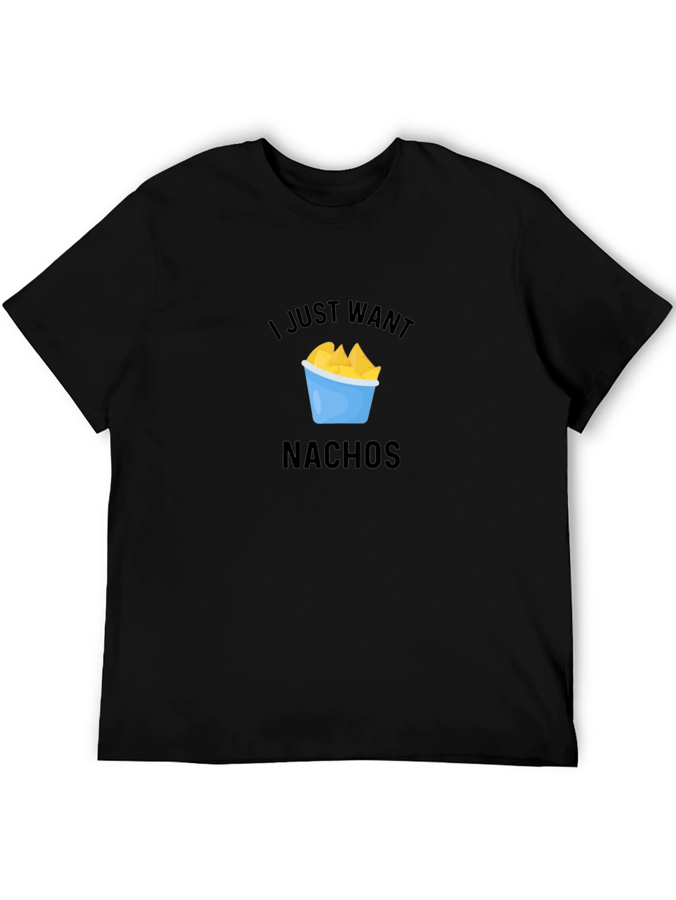 I Just Want Nachos Black T-Shirt