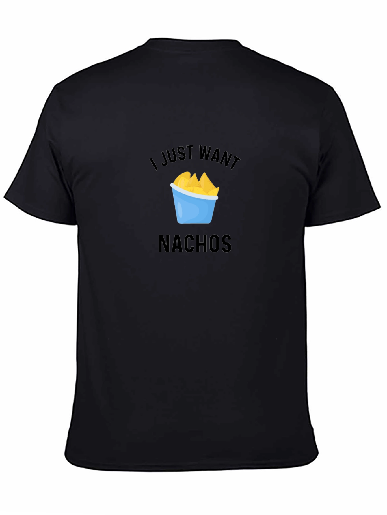 I Just Want Nachos Black T-Shirt