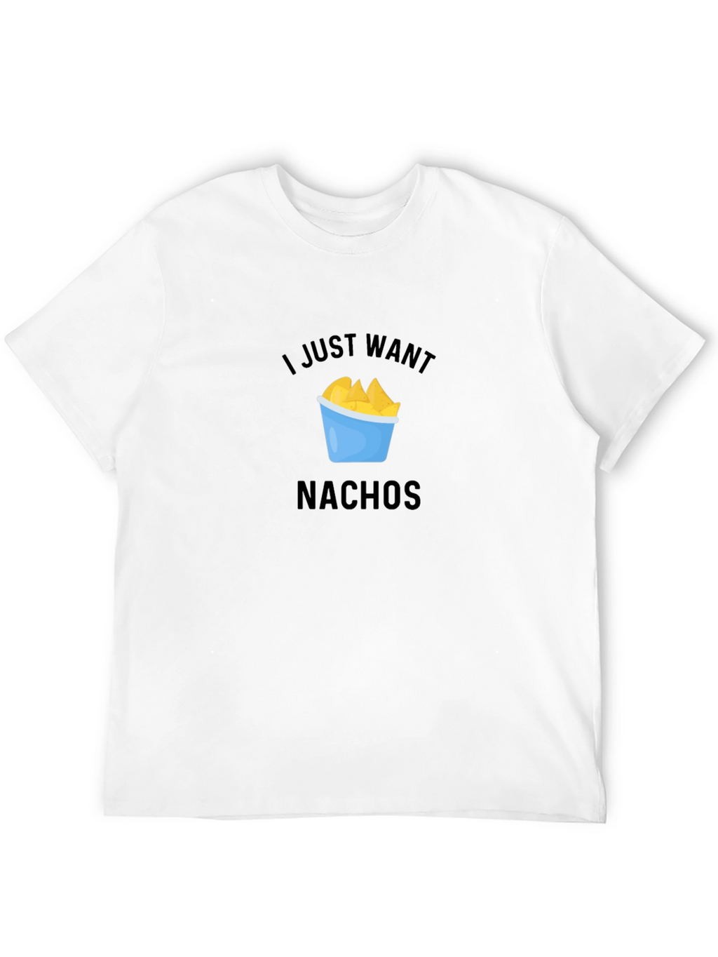 I Just Want Nachos Black T-Shirt
