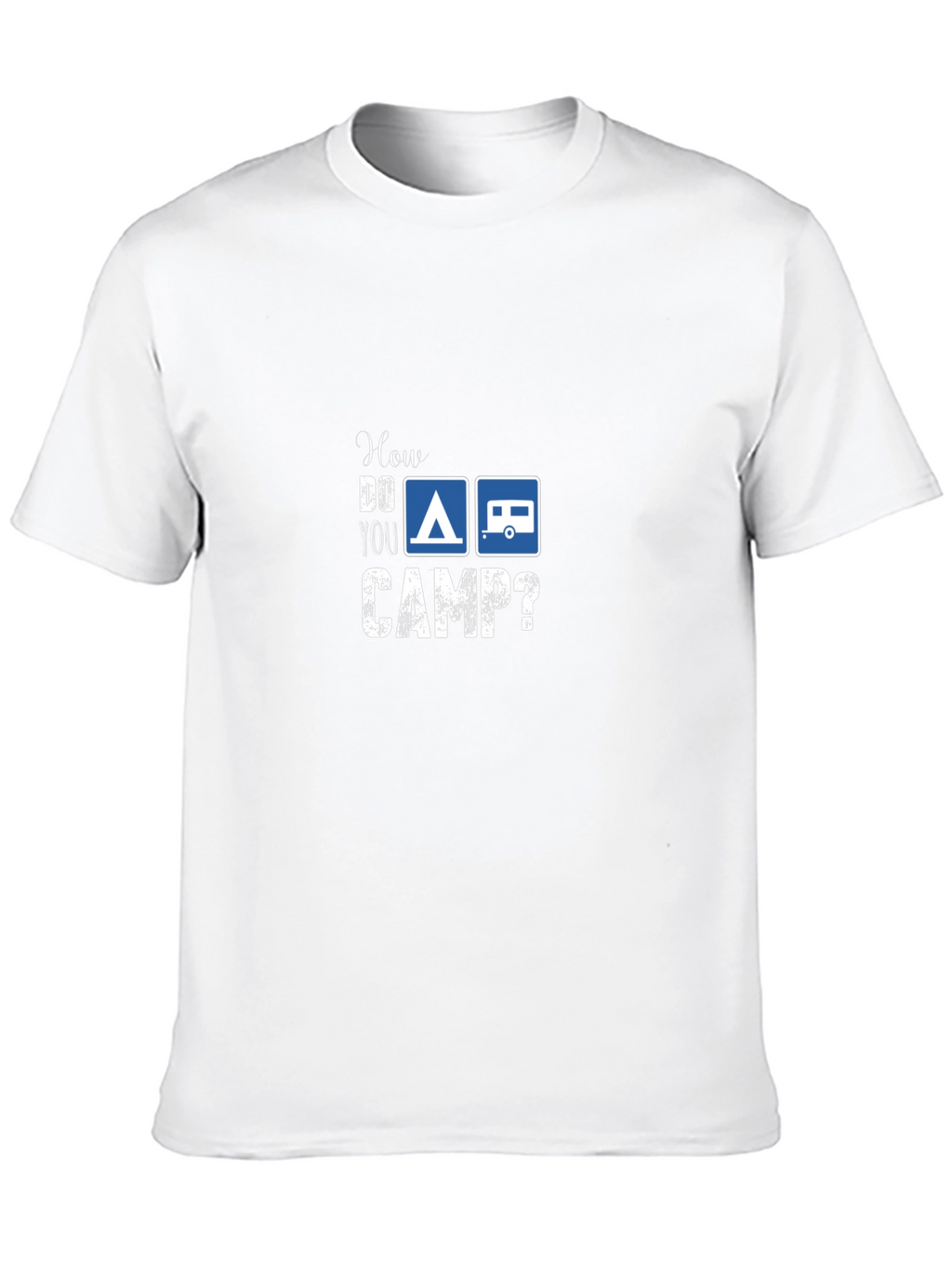 How Do You Camp? Graphic T-Shirt