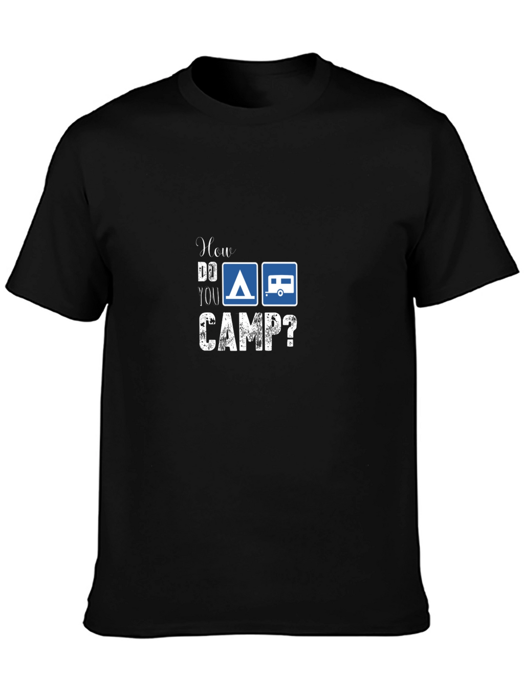 How Do You Camp? Graphic T-Shirt