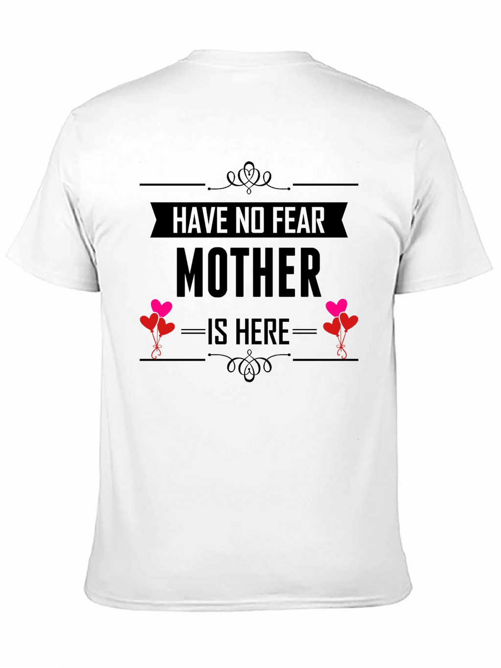 Have No Fear Mother Is Here Black T-Shirt