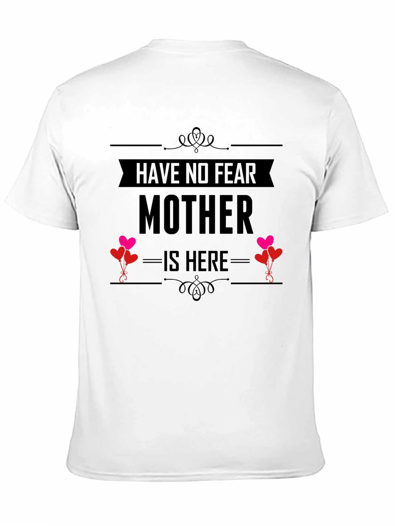Have No Fear Mother Is Here Black T-Shirt